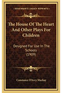The House of the Heart and Other Plays for Children