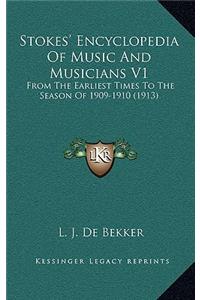 Stokes' Encyclopedia of Music and Musicians V1