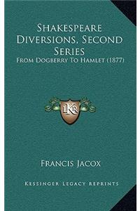 Shakespeare Diversions, Second Series