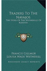 Traders To The Navajos