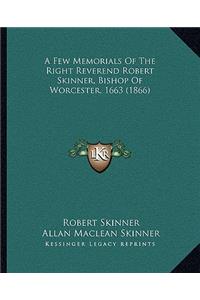 Few Memorials of the Right Reverend Robert Skinner, Bishop of Worcester, 1663 (1866)