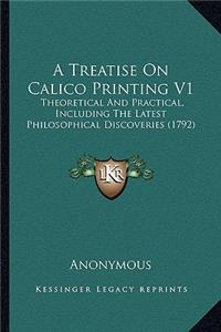 A Treatise on Calico Printing V1