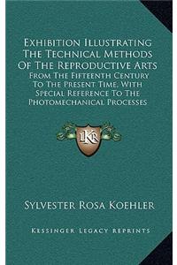 Exhibition Illustrating The Technical Methods Of The Reproductive Arts