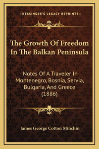 The Growth of Freedom in the Balkan Peninsula