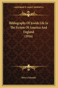 Bibliography Of Jewish Life In The Fiction Of America And England (1916)