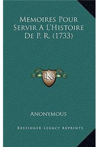 Memoires Pour Servir A L'Histoire De P. R. (1733)
