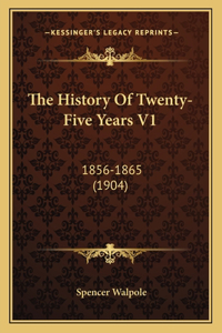 History Of Twenty-Five Years V1