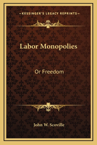 Labor Monopolies