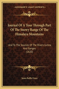 Journal Of A Tour Through Part Of The Snowy Range Of The Himalaya Mountains