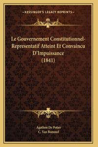Le Gouvernement Constitutionnel-Representatif Atteint Et Convaincu D'Impuissance (1841)