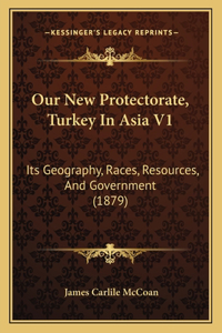 Our New Protectorate, Turkey In Asia V1