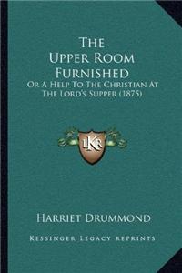 Upper Room Furnished