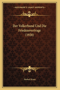 Der Volkerbund Und Die Friedensvertrage (1920)