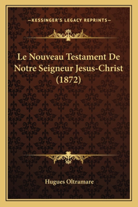 Nouveau Testament De Notre Seigneur Jesus-Christ (1872)