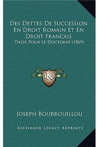Des Dettes De Succession En Droit Romain Et En Droit Francais