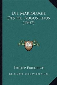 Die Mariologie Des Hl. Augustinus (1907)