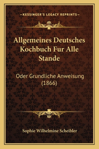 Allgemeines Deutsches Kochbuch Fur Alle Stande