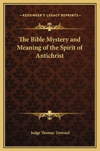 Bible Mystery and Meaning of the Spirit of Antichrist