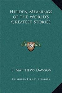 Hidden Meanings of the World's Greatest Stories