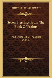 Seven Blessings From The Book Of Psalms