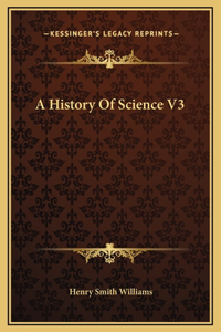 A History Of Science V3