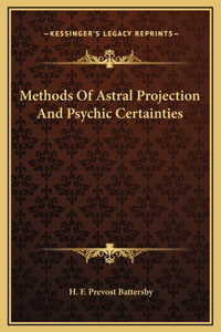 Methods Of Astral Projection And Psychic Certainties