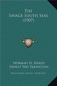 The Savage South Seas (1907)