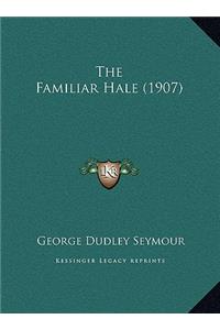 The Familiar Hale (1907)