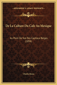 De La Culture Du Cafe Au Mexique