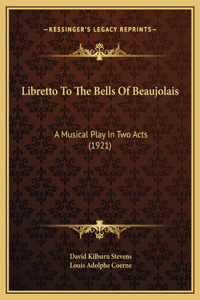 Libretto To The Bells Of Beaujolais