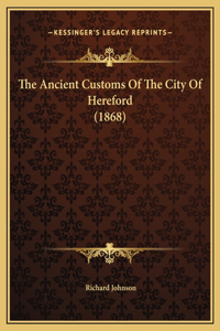 The Ancient Customs Of The City Of Hereford (1868)