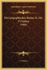 Die Geographischen Bucher, II, 242-VI Schluss (1904)