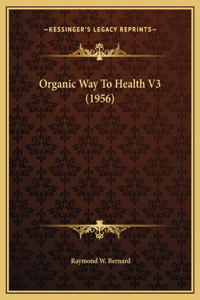 Organic Way To Health V3 (1956)