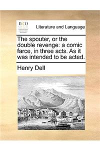 The spouter, or the double revenge
