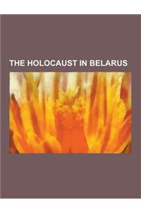 The Holocaust in Belarus