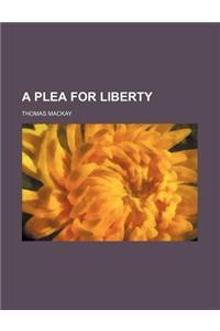A Plea for Liberty