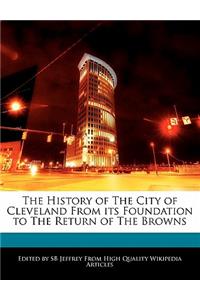 The History of the City of Cleveland from Its Foundation to the Return of the Browns