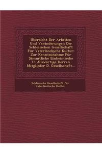 Ubersicht Der Arbeiten Und Veranderungen Der Schlesischen Gesellschaft Fur Vaterlandische Kultur