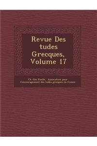 Revue Des Tudes Grecques, Volume 17