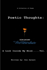 Poetic Thoughts: A Look Inside My Mind...Vol. 2