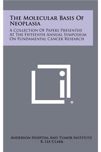 The Molecular Basis of Neoplasia