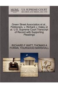 Green Street Association et al., Petitioners, V. Richard J. Daley et al. U.S. Supreme Court Transcript of Record with Supporting Pleadings