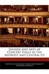 Sounds and Arts of Concert Halls in the Midwest and Central Us