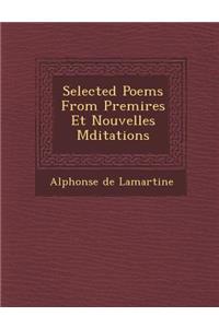 Selected Poems from Premi Res Et Nouvelles Meditations
