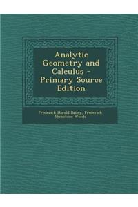Analytic Geometry and Calculus - Primary Source Edition