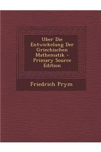 Uber Die Entwickelung Der Griechischen Mathematik