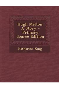 Hugh Melton: A Story