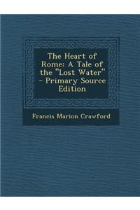 The Heart of Rome: A Tale of the Lost Water