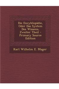 Die Encyklopadie, Oder Das System Des Wissens, Zweiter Theil