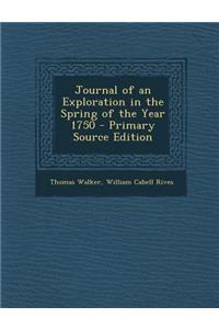 Journal of an Exploration in the Spring of the Year 1750